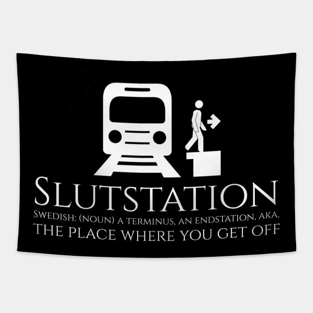 Funny Swedish Pun Slutstation - Terminus Endstation Tapestry by Styr Designs