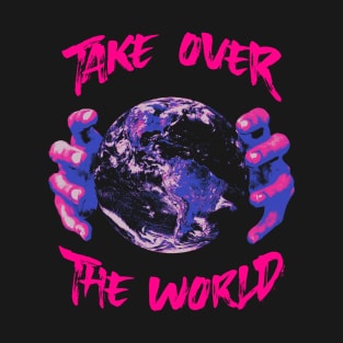 take over the world T-Shirt