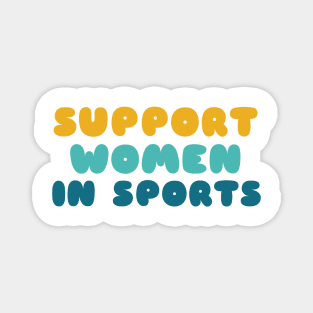 Support women in sports Magnet
