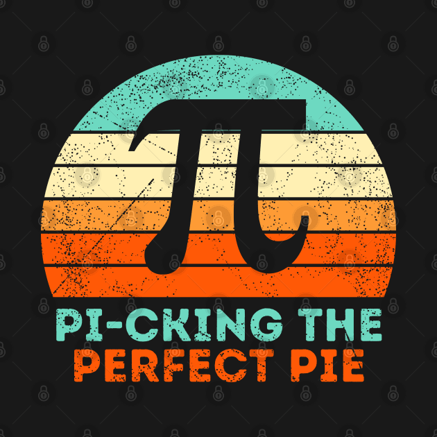 Picking the Perfect Pie Pi Day by ChasingTees