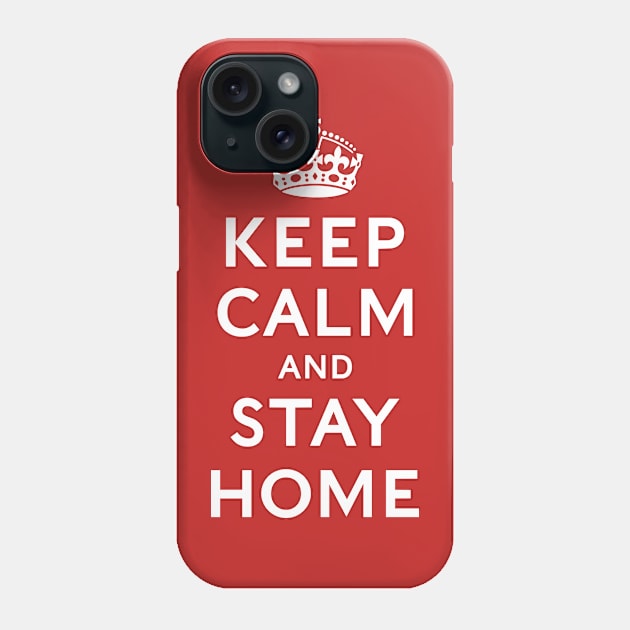 Keep Calm and Stay Home Phone Case by mushroomblue