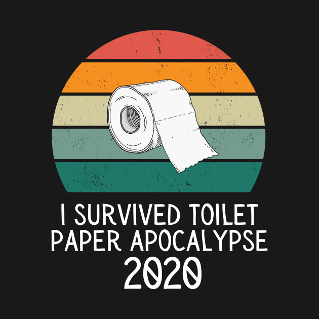 I Survived Toilet Paper Apocalypse 2020 by Mish-Mash