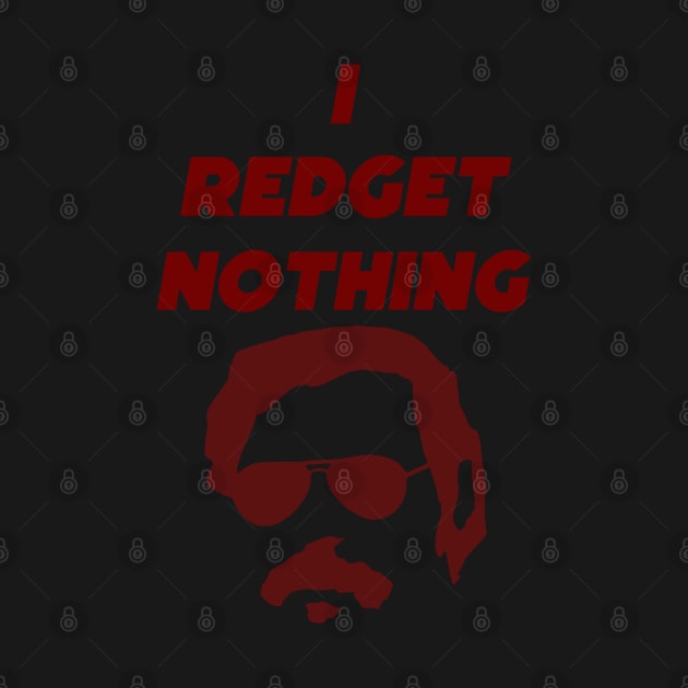 I REDGET NOTHING - PABLO ESCOBAR by nurkaymazdesing