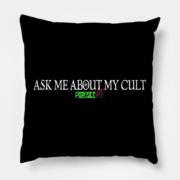 PopCultist: Ask Me About My Cult Pillow by Geeks Under the Influence 