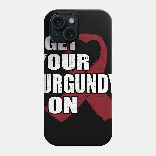 Get Your Black On Sickle Cell Awareness Burgundy Ribbon Warrior Phone Case by celsaclaudio506