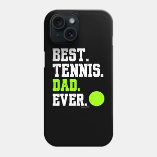 BEST TENNIS DAD EVER Phone Case