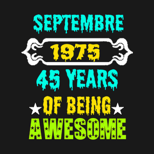 September 1975 45 years of being awesome T-Shirt