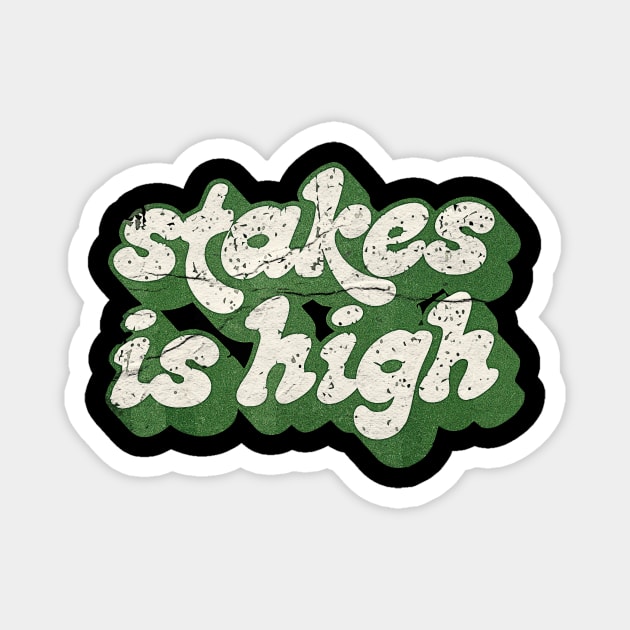 Stakes Is High Green Retro Magnet by top snail