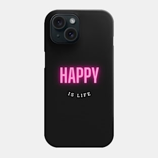 happy is life Phone Case