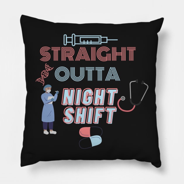 Straight Outta NIghtshift Pillow by WeStarDust