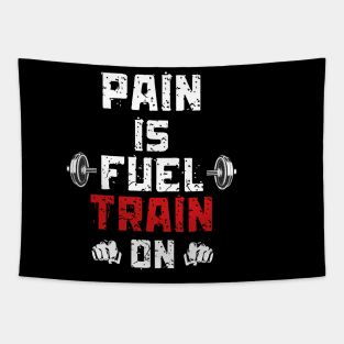 Pain is Fuel Train ON Motivation GYM Weight Lifting Tapestry