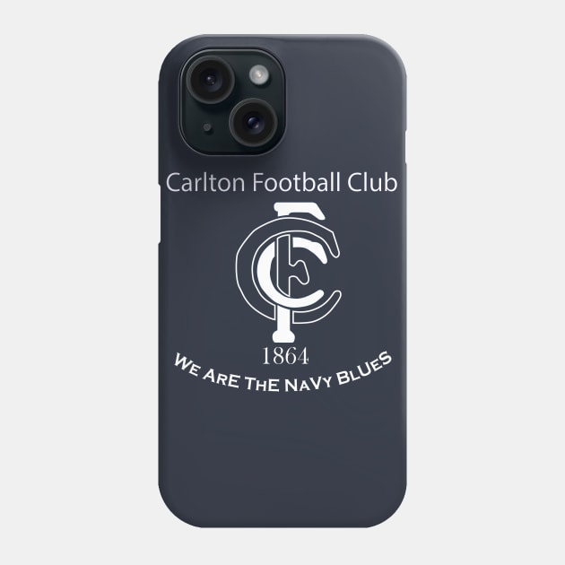 Carlton Football Club: We Are The Navy Blues EST 1864 Phone Case by exploring time