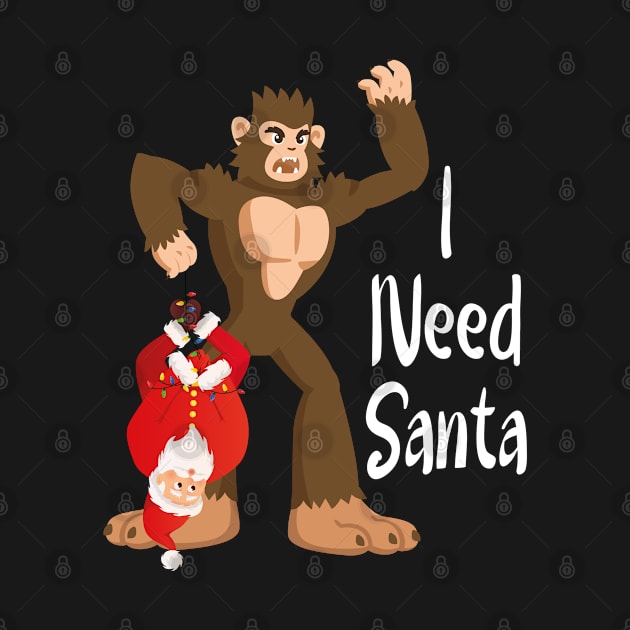 Bigfoot kidnaps Santa - I Need Santa by MaryMas