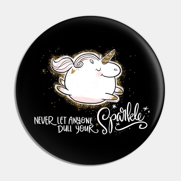 Never Let Anyone Dull Your Sparkle Pin by CynthiaF