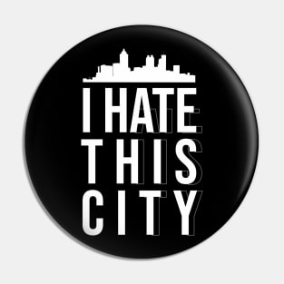 I hate this city Pin