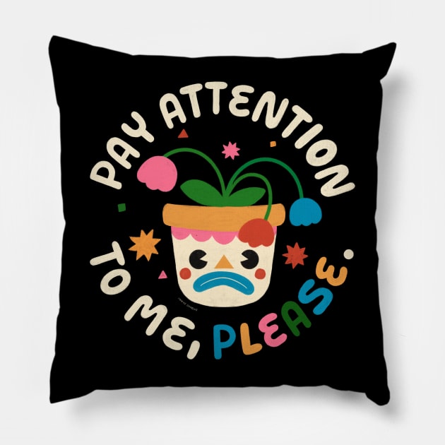 Pay Attention To Me, Please Pillow by Inkus Dingus