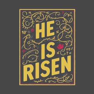 He is Risen T-Shirt