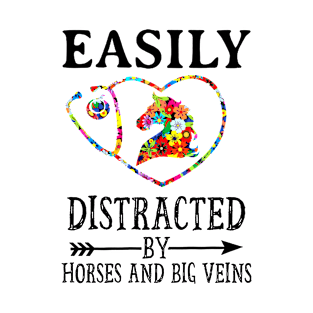 Easily Distracted By Horses And Big Veins T-Shirt