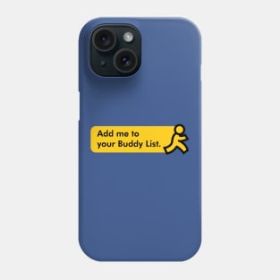 AOL - Add Me To Your Buddy List Phone Case