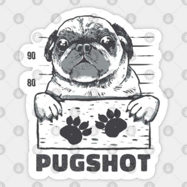 Funny And Awesome Pug Pugs Dog Dogs Pun Quote Saying Pugshot For A Birthday Or Christmas Gift - Animal - Sticker