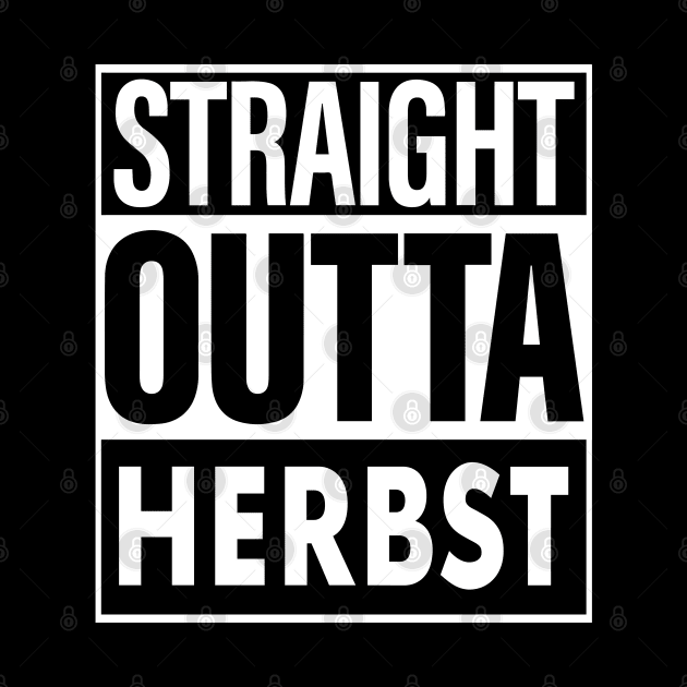 Herbst Name Straight Outta Herbst by ThanhNga