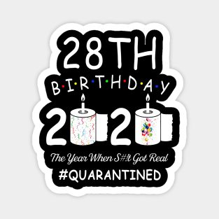 28th Birthday 2020 The Year When Shit Got Real Quarantined Magnet