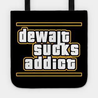 Dewalt Sucks Addict GTA style parody Tote