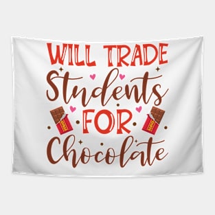 Will Trade Students For Chocolate Teacher Valentines Day Tapestry