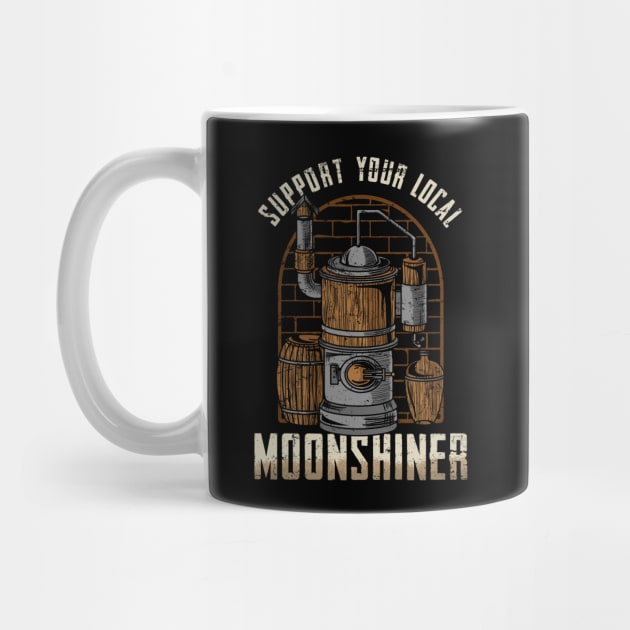 Support Your Local Moonshiner - Spirit Drinking Gift - Drinking