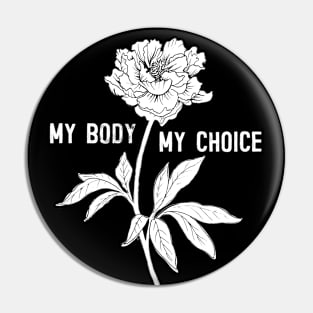 My Body - My Choice Pin