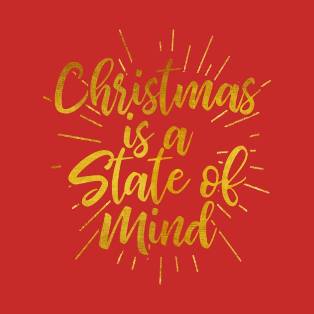 Christmas Is A State of Mind - Merry Christmas - Winter Holiday Quote by DeadMonkeyShop