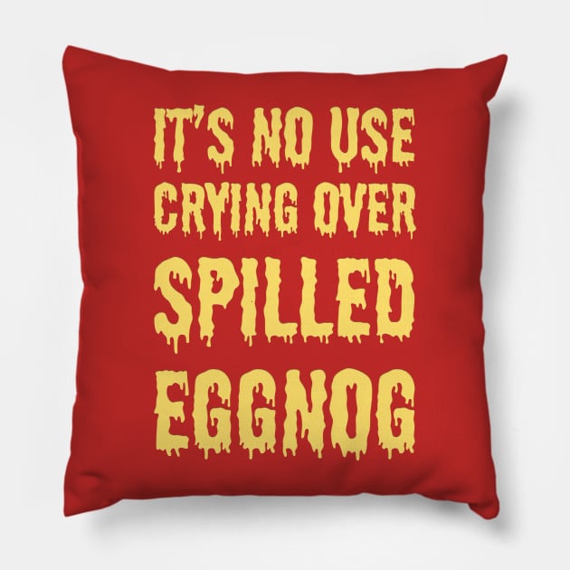 It's no use crying over spilled eggnog Pillow by robertkask