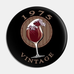 Wine Lover Birthday - 1975 Vintage Pin