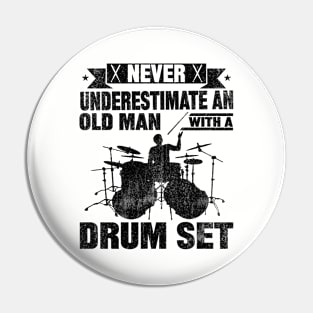 Never Underestimate An Old Man With A Drum Set Pin