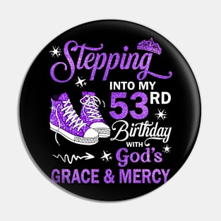 Stepping Into My 53rd Birthday With God's Grace & Mercy Bday Pin
