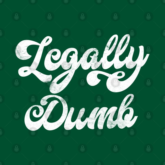 Legally Dumb by DankFutura