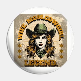Wife, Mom, Cowgirl, Legend (girl in western hat) Pin