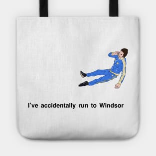 Peep Show I've accidentally run to Windsor Tote