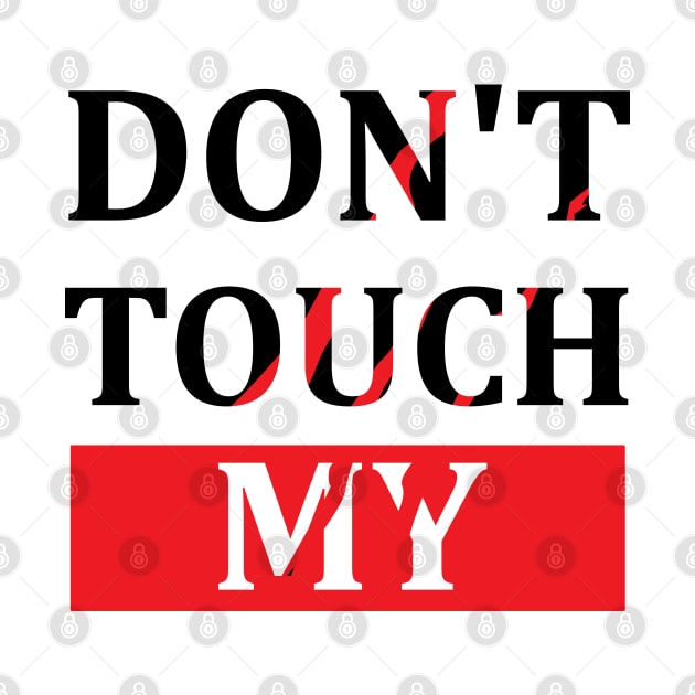 Dont touch my by PG