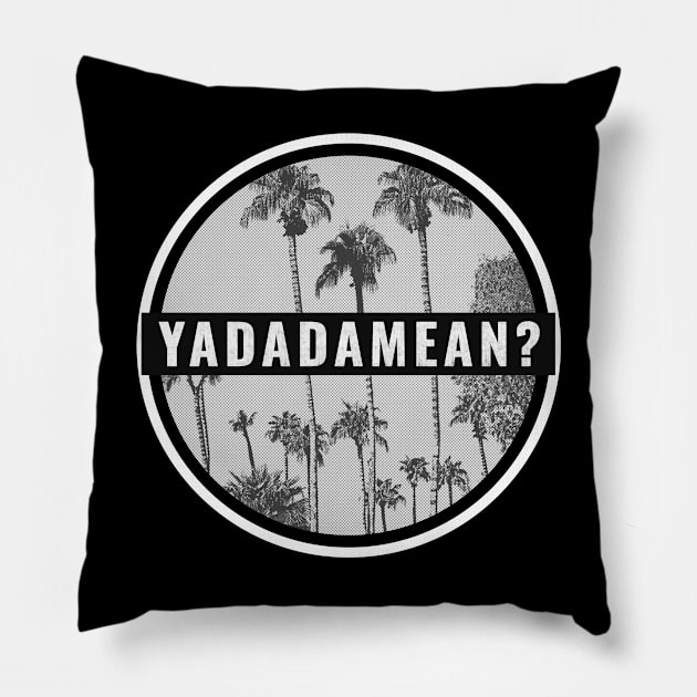 Yadadamean Pillow by Freckle Face