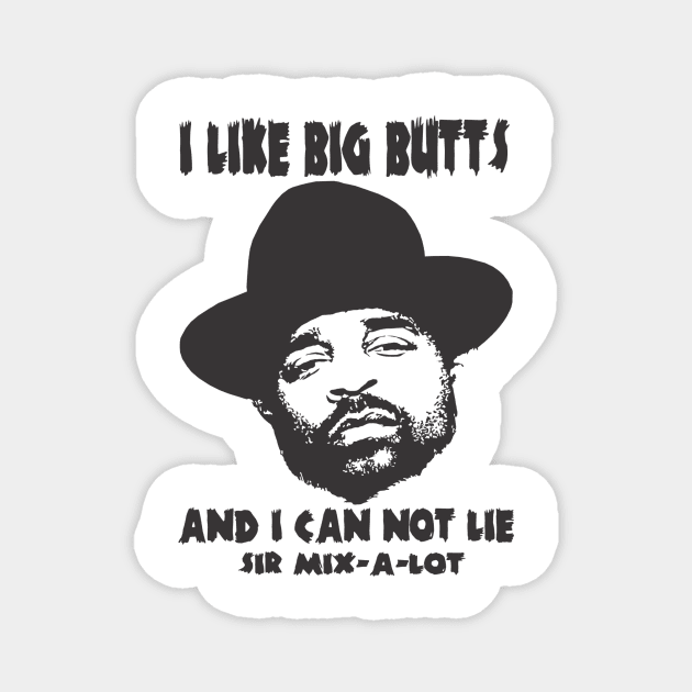 Sir Mix Alot "I Like Big Butts" Magnet by OptimusVolts