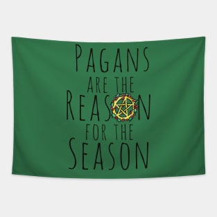 Pagans are the reason for the season Tapestry