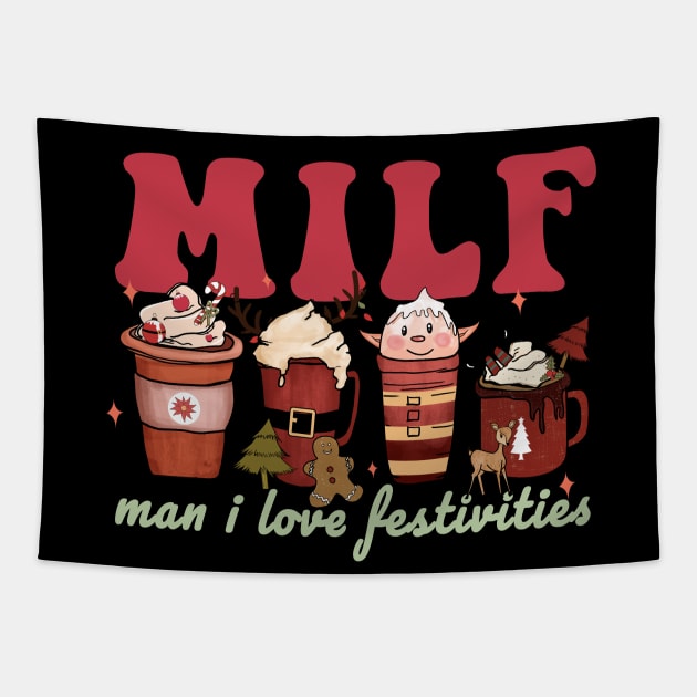 Milf Man I Love Festivities Funny Coffee Christmas Tapestry by Daytone