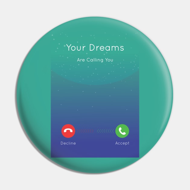 Dreams Are Calling You Decline or Accept Quotes Pin by labno4