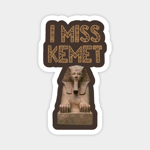 i miss kemet Magnet by baybayin