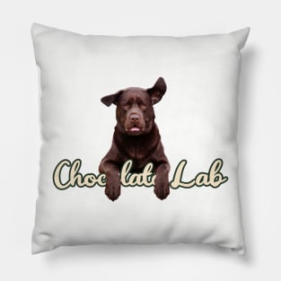 CHOCOLATE LAB Pillow