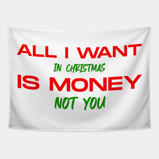 all i want in christmas is money not you Tapestry by Ajiw