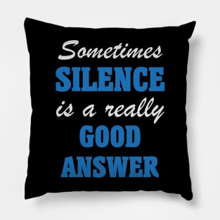 Sometimes Silence Is A Really Good Answer, Meditation Pillow