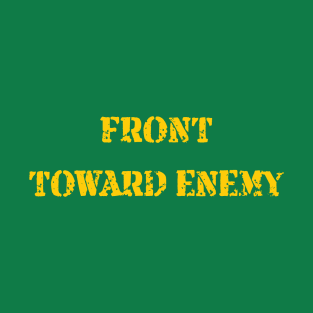 Front Toward Enemy Funny Military Claymore Mine Inspired T-Shirt