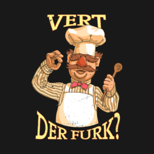 Discover vert der furk chef meme - Vert Der Ferk - T-Shirt